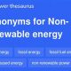 Top Non Renewable Energy Synonym Alternatives | Renewable Energy Solutions for a Sustainable Future | Clean & Green Power