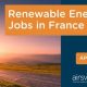 Top France Renewable Energy Jobs &amp; Careers | Renewable Energy Solutions for a Sustainable Future | Clean & Green Power