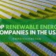 Top Renewable Energy Companies in America: 2024 Guide | Renewable Energy Solutions for a Sustainable Future | Clean & Green Power