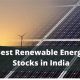 Top Renewable Energy Stocks India: Invest Green! | Renewable Energy Solutions for a Sustainable Future | Clean & Green Power