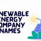 Finding Renewable Energy Company Names: Ideas & More | Renewable Energy Solutions for a Sustainable Future | Clean & Green Power