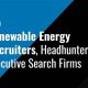 Top Renewable Energy Headhunters & Recruiters | Renewable Energy Solutions for a Sustainable Future | Clean & Green Power