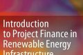 Introduction To Project Finance In Renewable Energy Infrastructure Renewable Energy Solutions for a Sustainable Future | Clean & Green Power Introduction To Project Finance In Renewable Energy Infrastructure | Renewable Energy Solutions for a Sustainable Future | Clean & Green Power