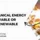 Is Mechanical Energy Renewable or Non-Renewable? Exploring Energy Sources | Renewable Energy Solutions for a Sustainable Future | Clean & Green Power