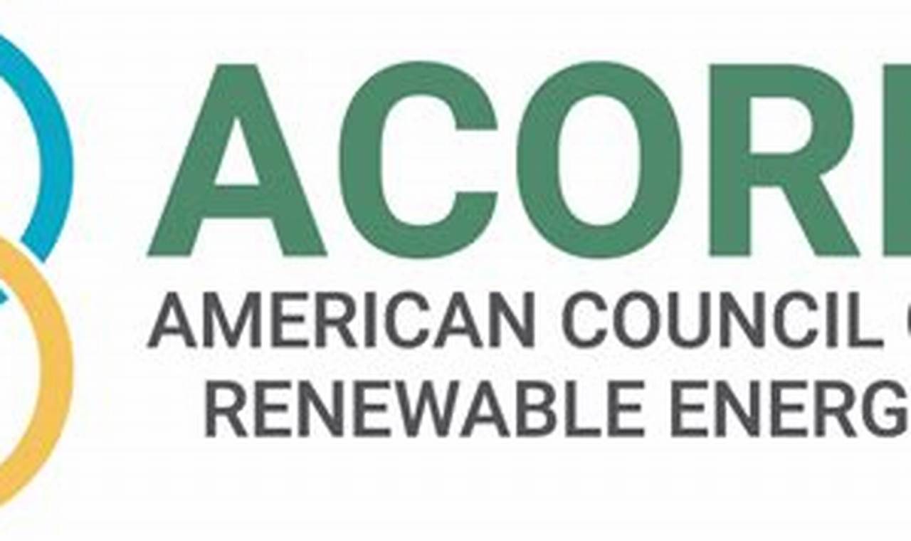 The American Council on Renewable Energy (ACORE): Leading the Charge | Renewable Energy Solutions for a Sustainable Future | Clean & Green Power